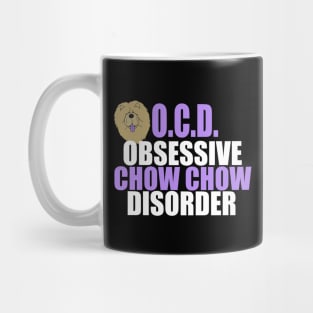 Obsessive Chow Chow Disorder Mug